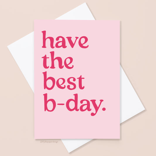 Have the Best B-Day Birthday Card