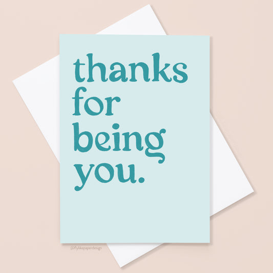 Thanks For Being You Card