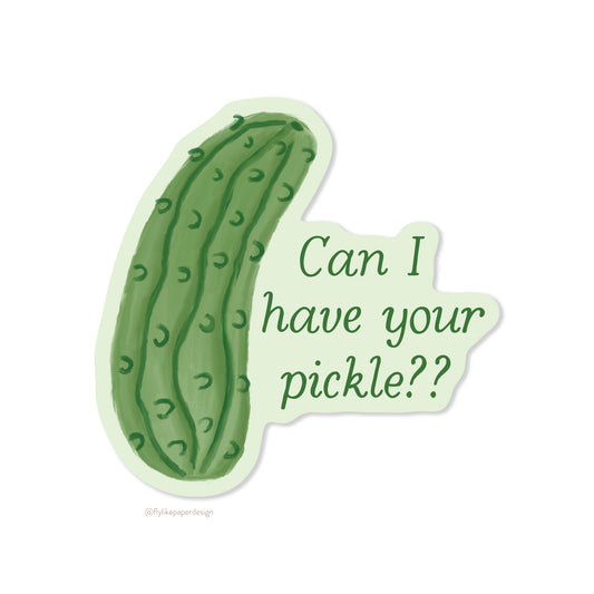 Can I Have Your Pickle?? Sticker