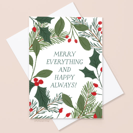 Merry Everything and Happy Always Christmas Card