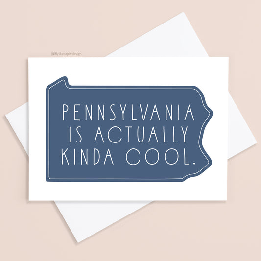 Pennsylvania is Actually Kinda Cool Card
