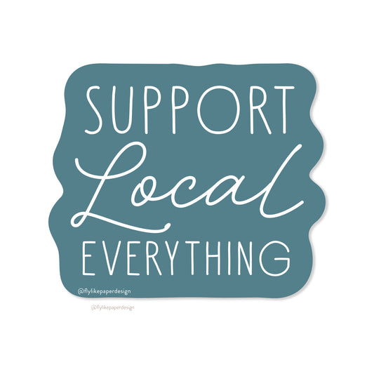 Support Local Everything Sticker